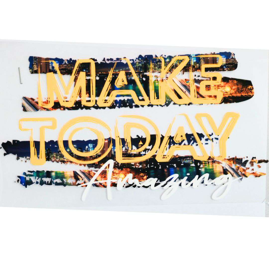 Make Today Amazing Design DTF Emboss Sticker