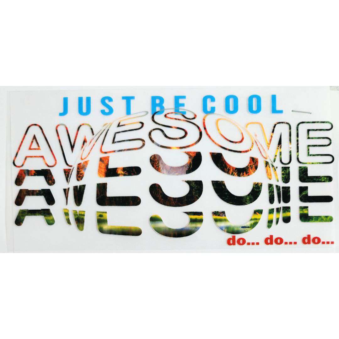 Just Be Cool Awesome Design DTF Emboss Sticker