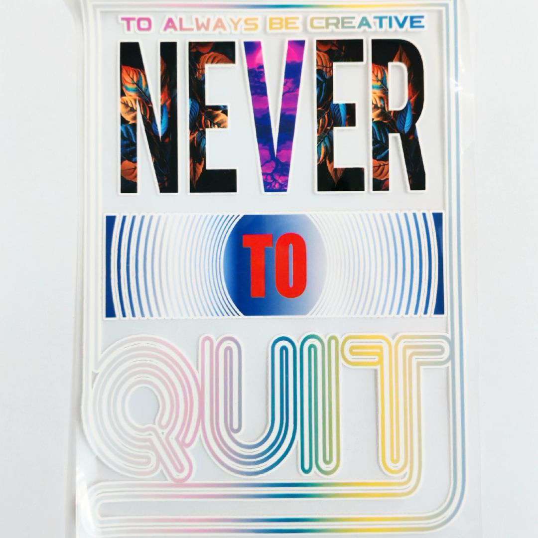 Never To Quit Design  - DTF Emboss Sticker