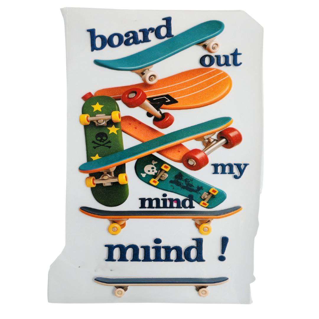 Board Out My Mind Mlind! Design  - DTF Emboss Sticker