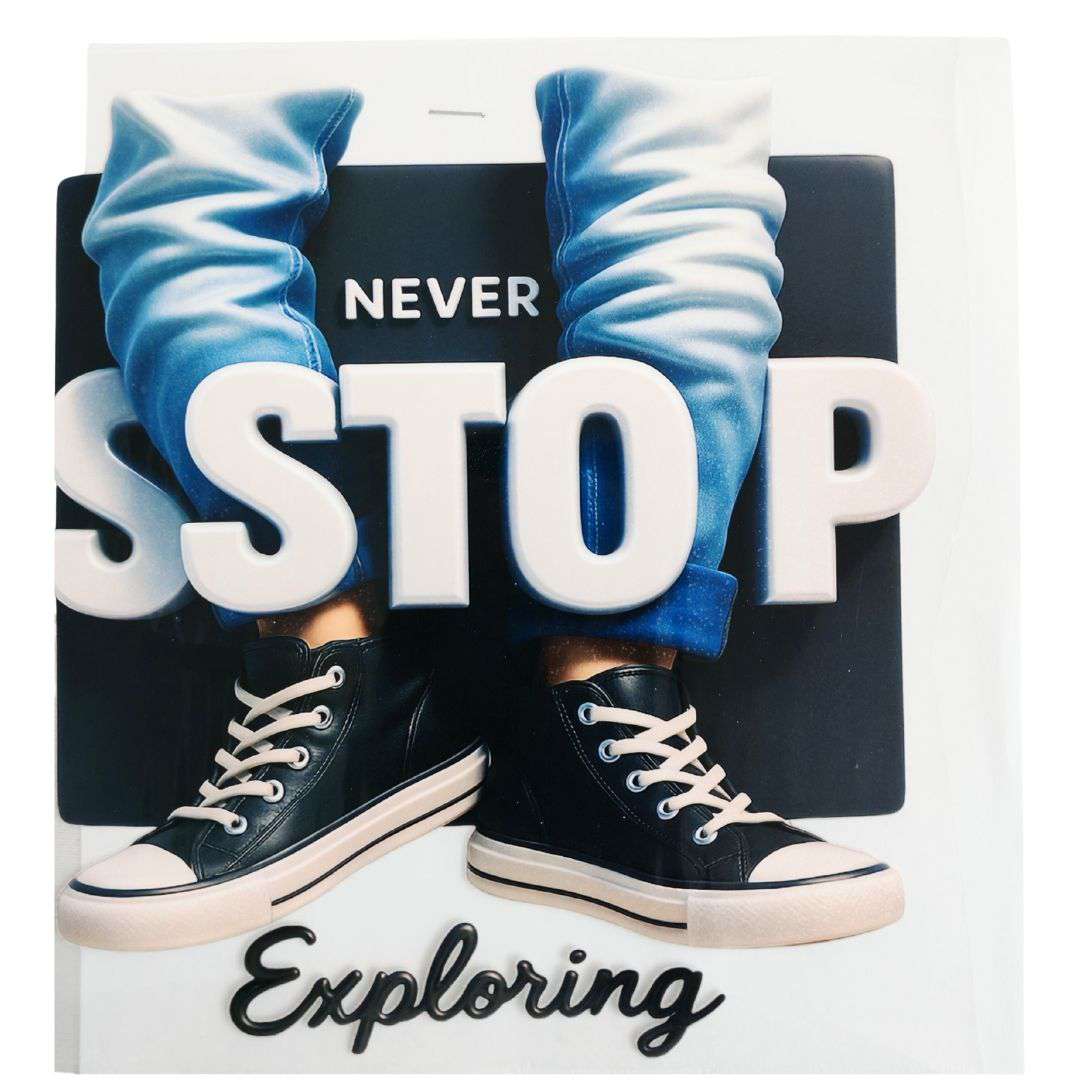 Never Stop Exploring Design  - DTF Emboss Sticker